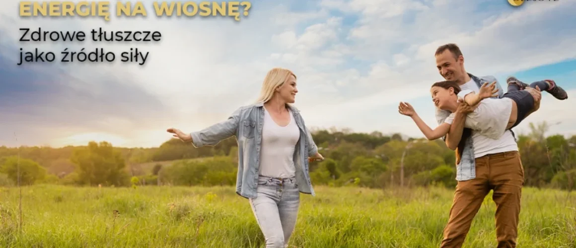 Zdrowe tłuszcze i pasty orzechowe jako naturalne źródło energii na wiosnę.